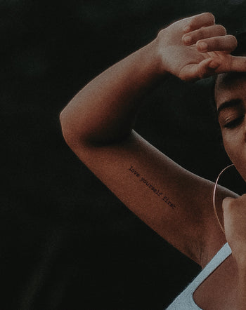 Love Yourself First x 2 - Semi-Permanent Tattoo