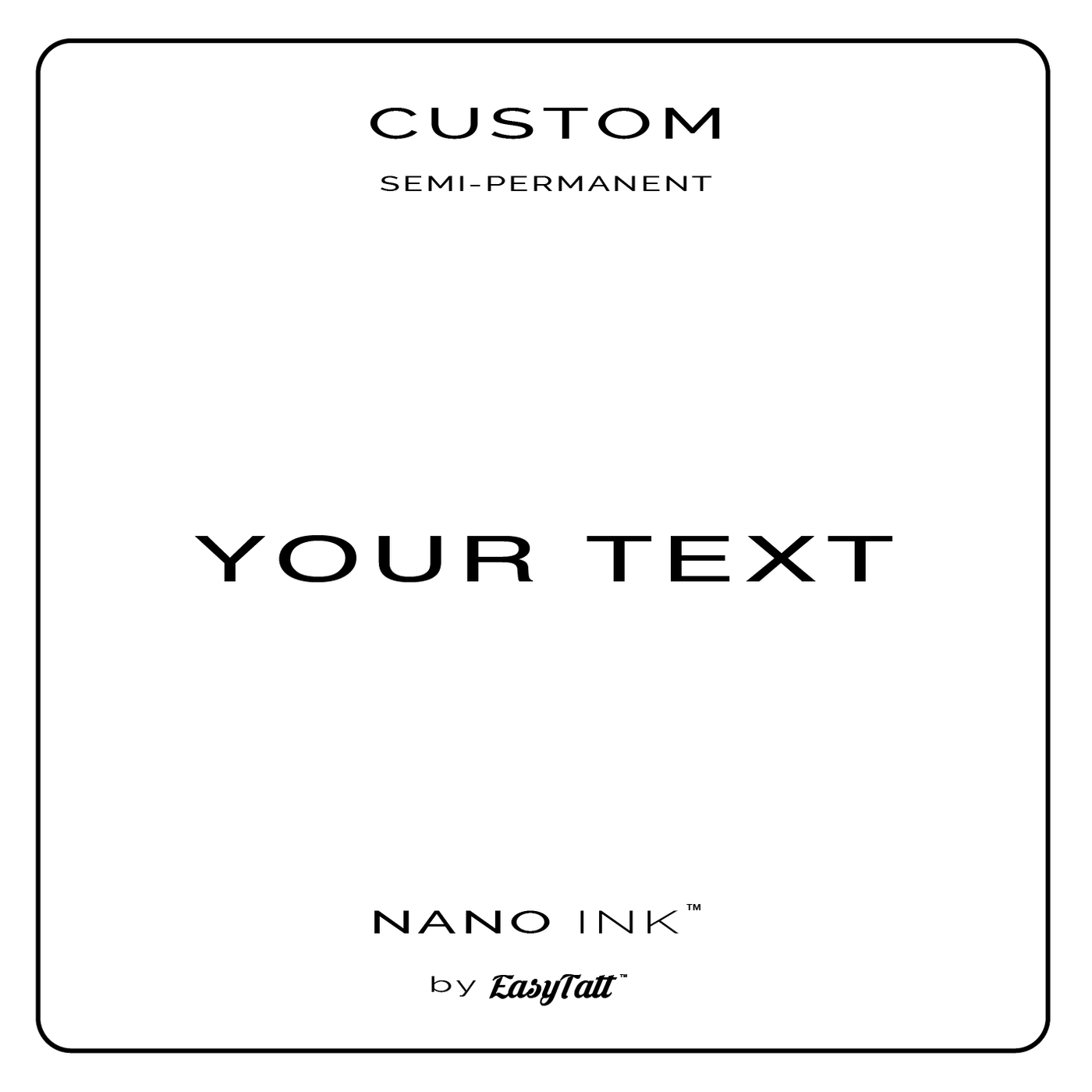 Custom Text Semi-Permanent Tattoo