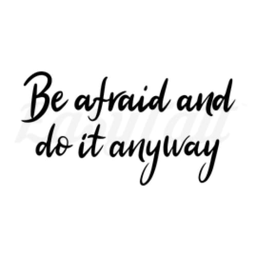 Be afraid and do it anyway - Temporary Tattoo