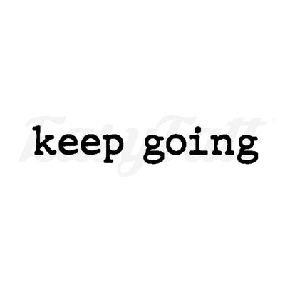 keep going - Temporary Tattoo