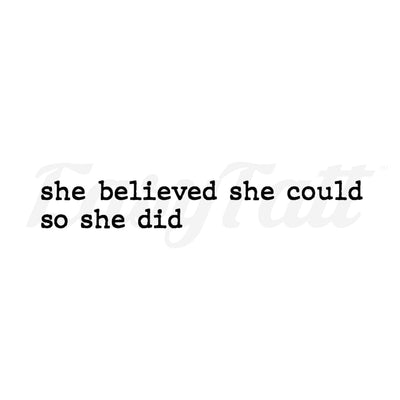 she believed could so did - Temporary Tattoo
