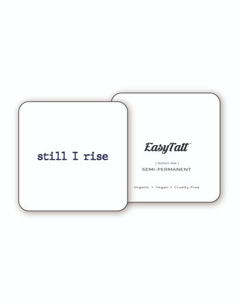 Still I Rise - Semi-Permanent Tattoo